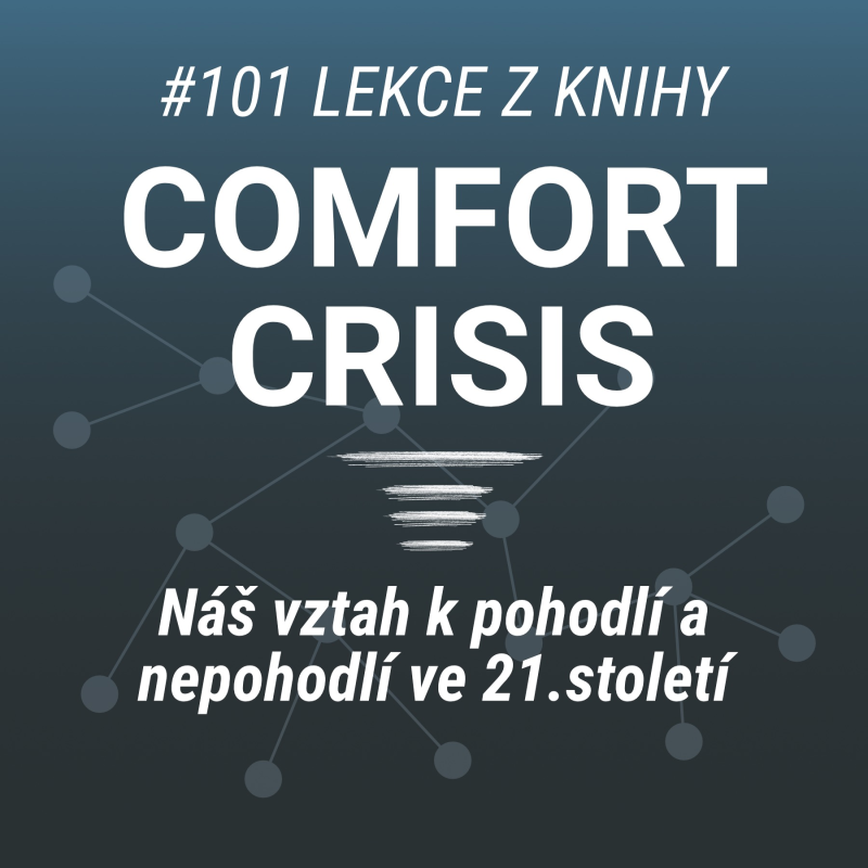 Obrázek epizody Temná strana pohodlí? - Lekce z Comfort Crisis - #101