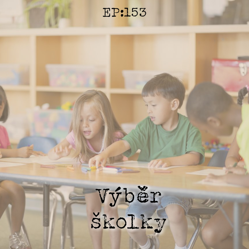 Obrázek epizody EP153: Výběr školky