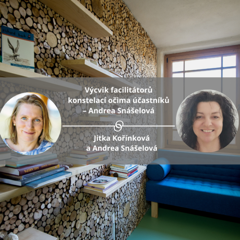 Obrázek epizody Výcvik facilitátorů konstelací očima účastníků – Andrea Snášelová #koucinkakademie