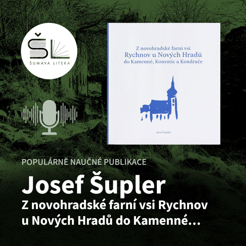 Obrázek epizody „Z novohradské farní vsi Rychnov…“ – Josef Šupler