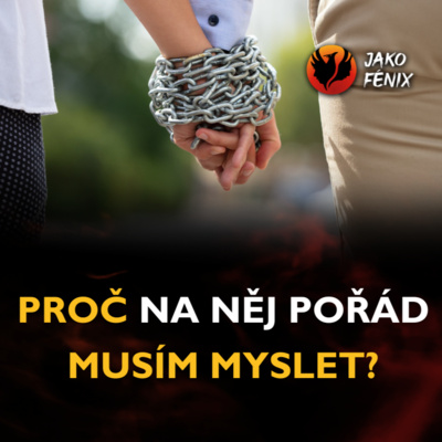 Obrázek epizody PROČ NA NARCISTU POŘÁD MUSÍM MYSLET?