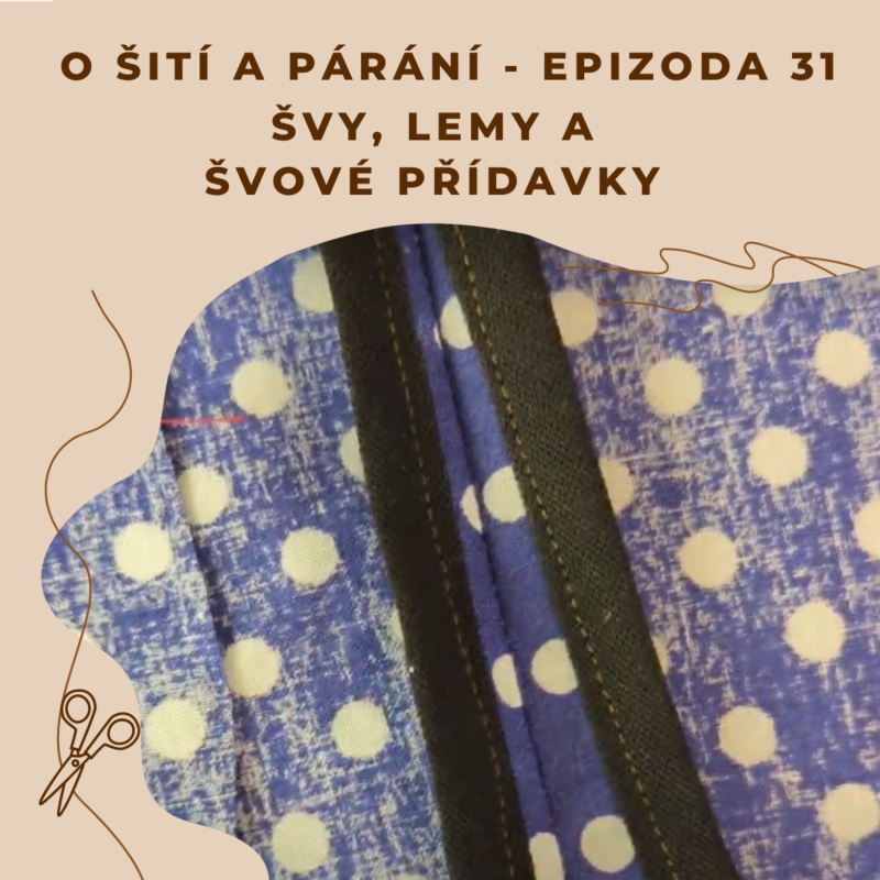 Obrázek epizody Epizoda 31 - Švy, lemy a švové přídavky