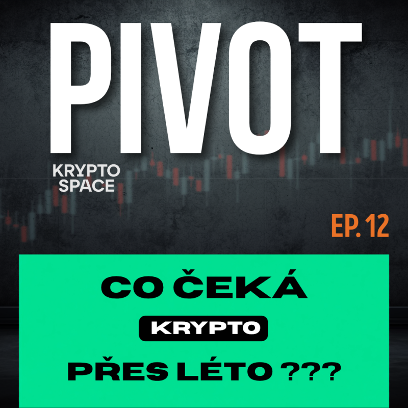 Obrázek epizody PIVOT#12: Co čekat od ceny Bitcoinu v létě?