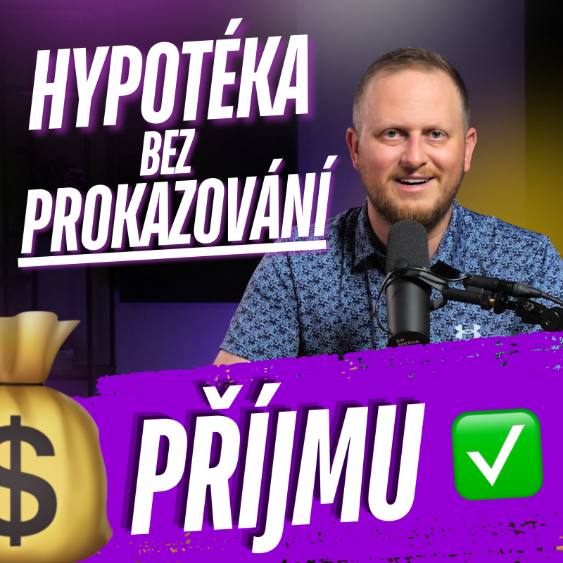 Obrázek epizody 285: Hypotéka bez prokazování příjmu