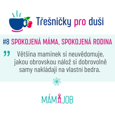 Obrázek epizody #8 Spokojená máma, spokojená rodina! Přestaňte se chovat jako ta myška v kolečku, která stále někam utíká a stále není v cíli.