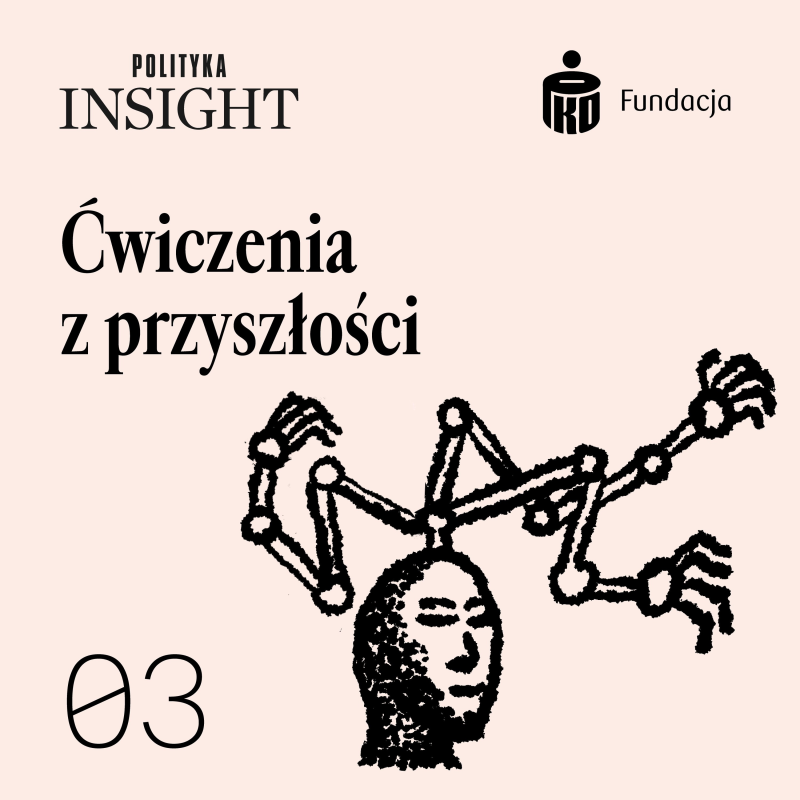 Obrázek epizody Technologiczne znaczy społeczne | Ćwiczenia z przyszłości