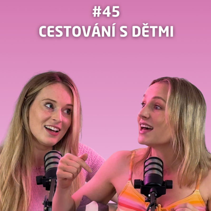 Obrázek epizody #45 Cestování s dětmi: nebudeme sedět na zadku, my raději nervy v kýblu!