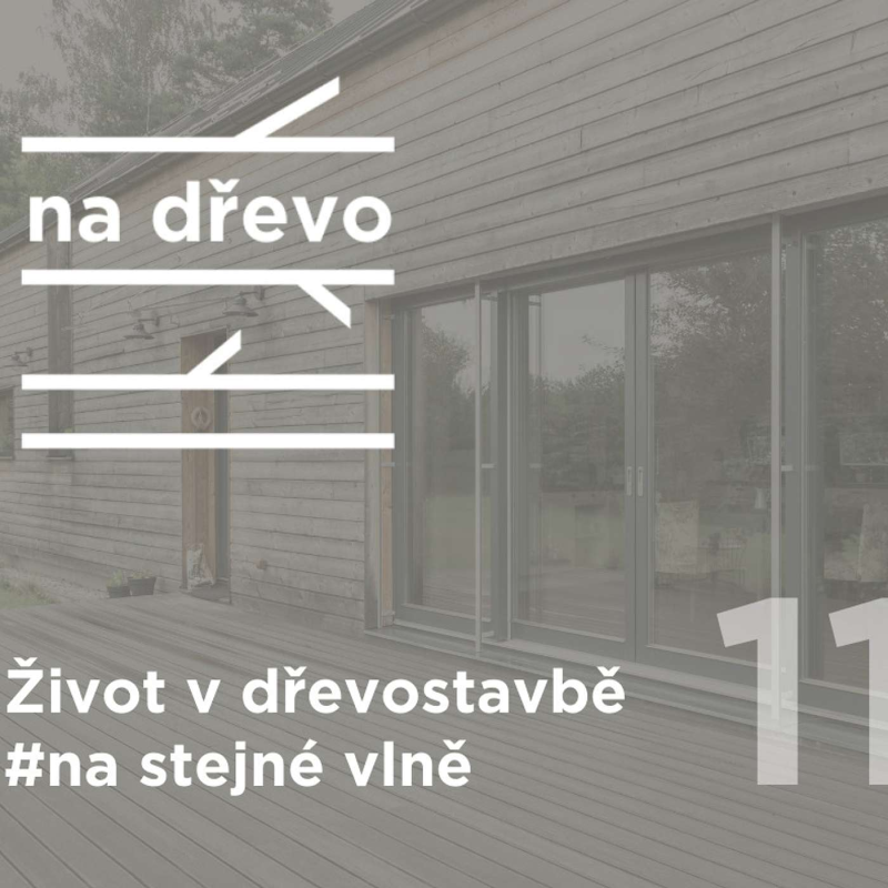 Obrázek epizody ŽIVOT V DŘEVOSTAVBĚ #nastejnevlne #11