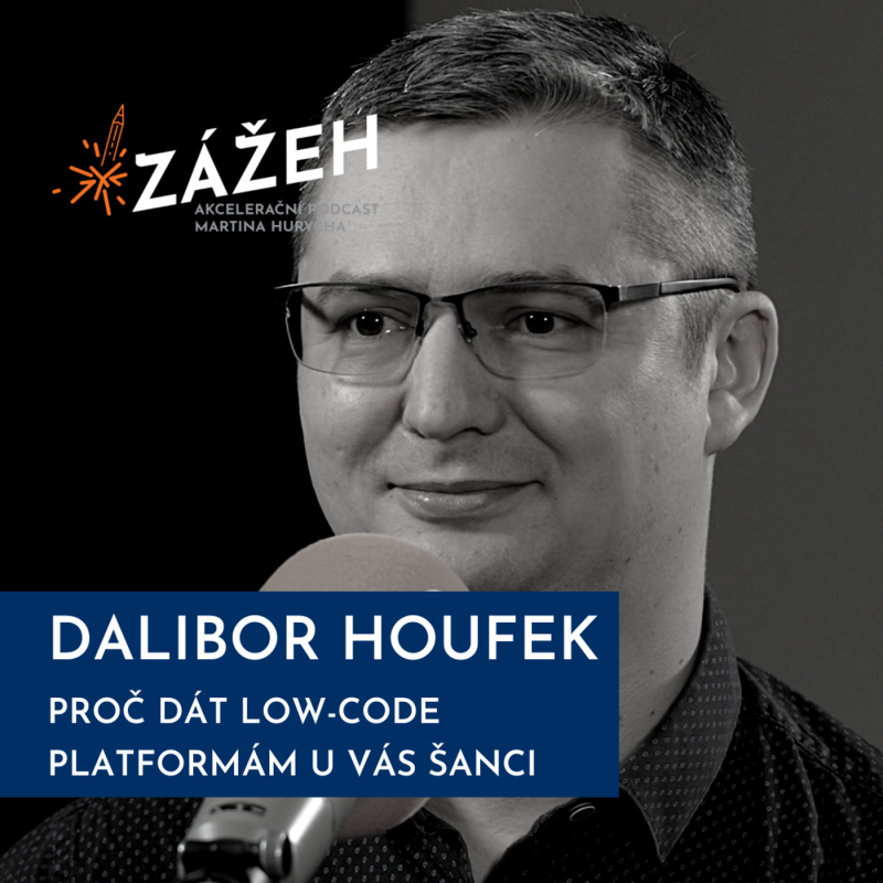 Obrázek epizody 55: Dalibor Houfek | Proč dát low-code platformám u vás šanci