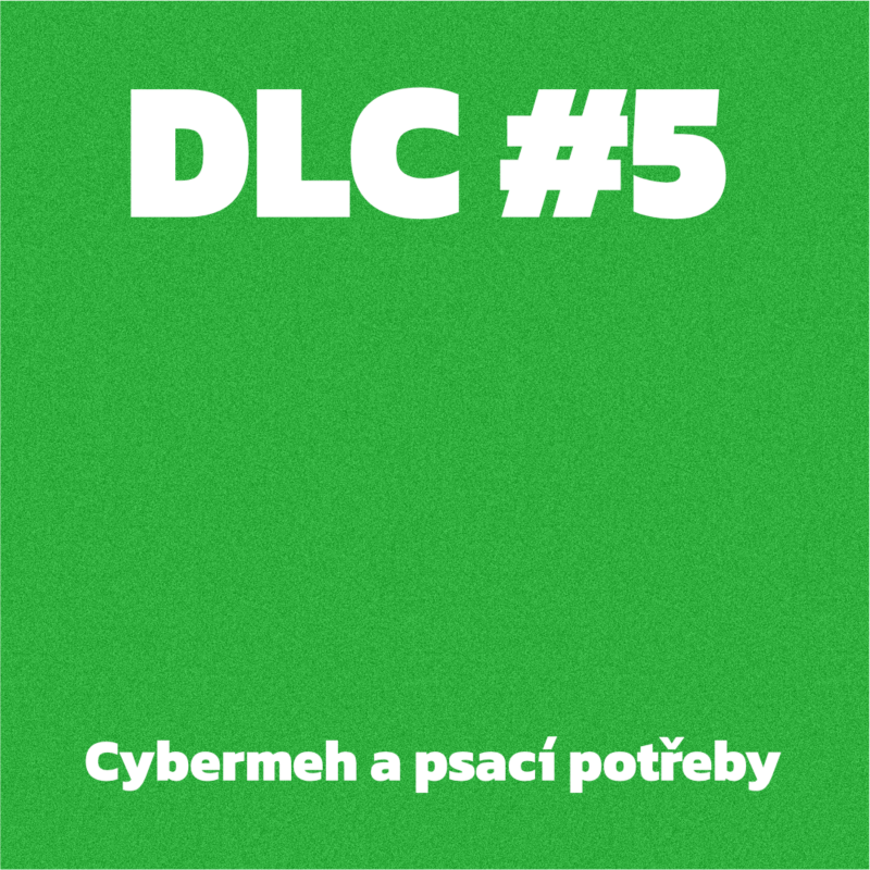 Obrázek epizody DLC #5 - Cybermeh a psací potřeby