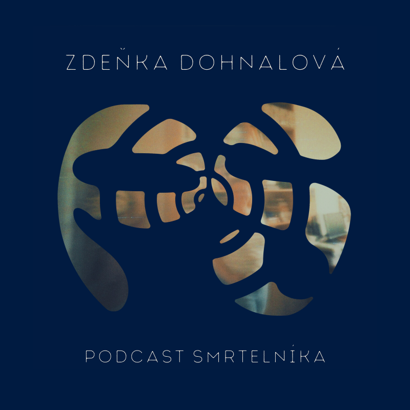 Obrázek epizody Díky smrti poznáváme nesamozřejmost života a poznáváme taky sami sebe - tanatoložka Zdeňka Dohnalová