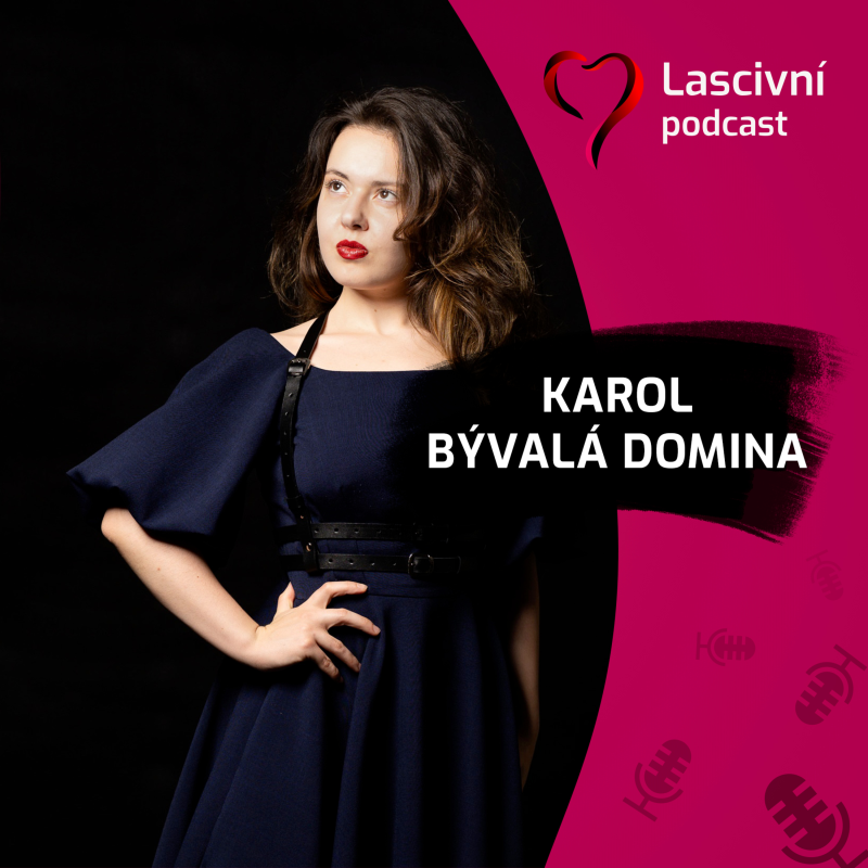 Obrázek epizody 142 - Bývalá domina Karol = začátky, BDSM klienti a proč skončila? ROZHOVOR