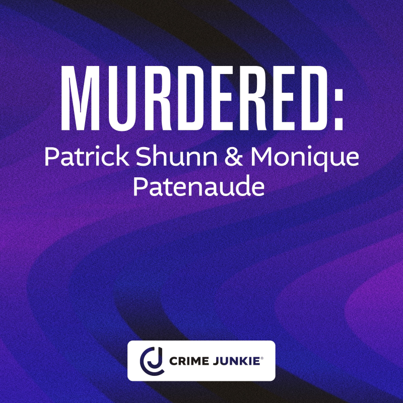 Obrázek epizody MURDERED: Patrick Shunn & Monique Patenaude