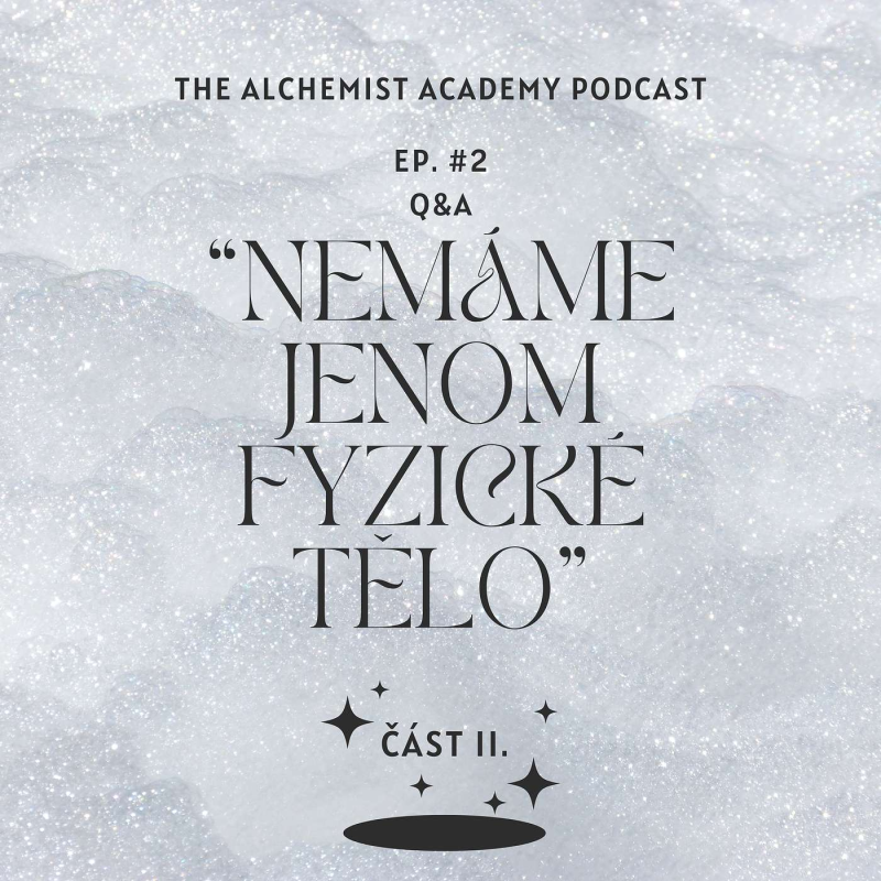 Obrázek epizody #2 Q&A "Nemáme jenom fyzické tělo" Část II.