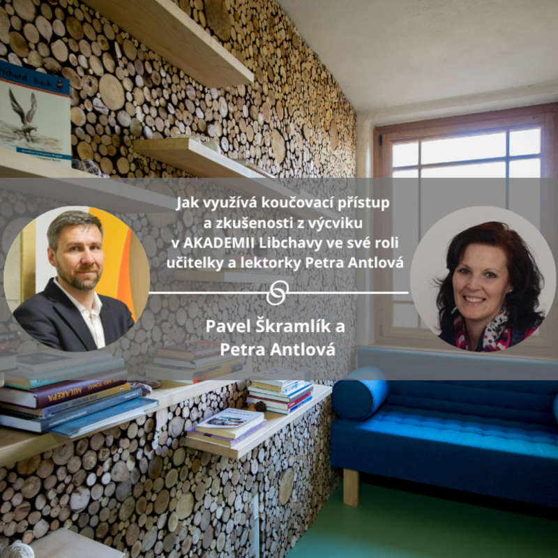 Obrázek epizody Jak využívá koučovací přístup a zkušenosti z výcviku v AKADEMII Libchavy ve své roli učitelky a lektorky Petra Antlová. #spokojeneatvoriveskoly