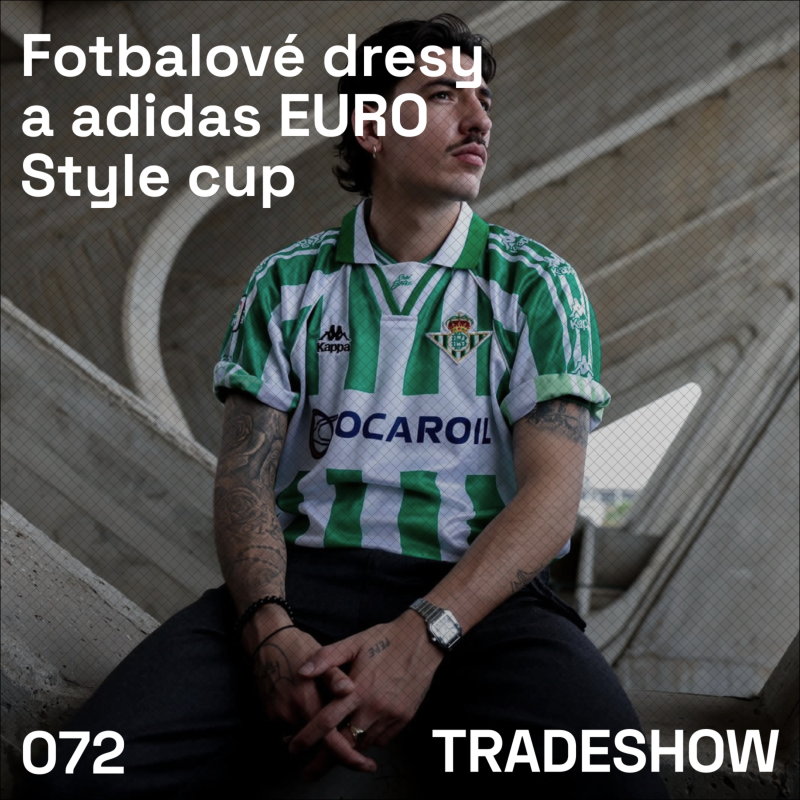 Obrázek epizody TRADESHOW podcast 072: Fotbalové dresy a adidas EURO Style cup