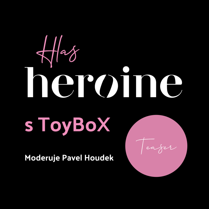 Obrázek epizody Hlas Heroine - teaser s ToyBox