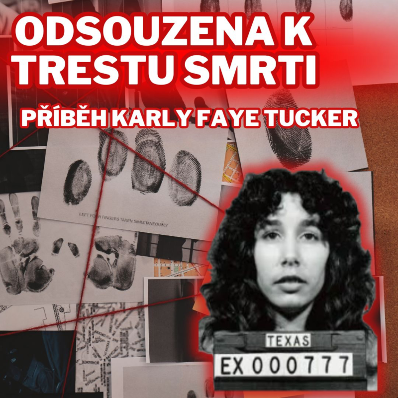 Obrázek epizody ODSOUZENA K TRESTU SMRTI - PŘÍBĚH KARLY FAYE TUCKER