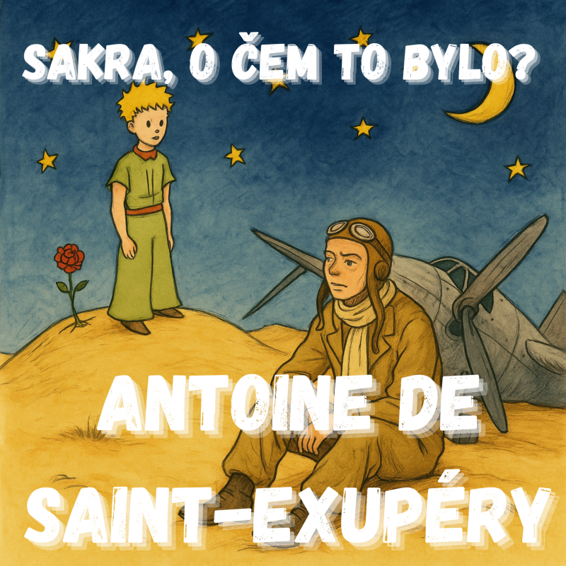 Obrázek epizody Antoine de Saint-Exupéry - Vzduchem ke zkáze (Malý princ)