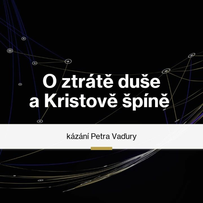 Obrázek epizody O ztrátě duše a Kristově špíně - Petr Vaďura
