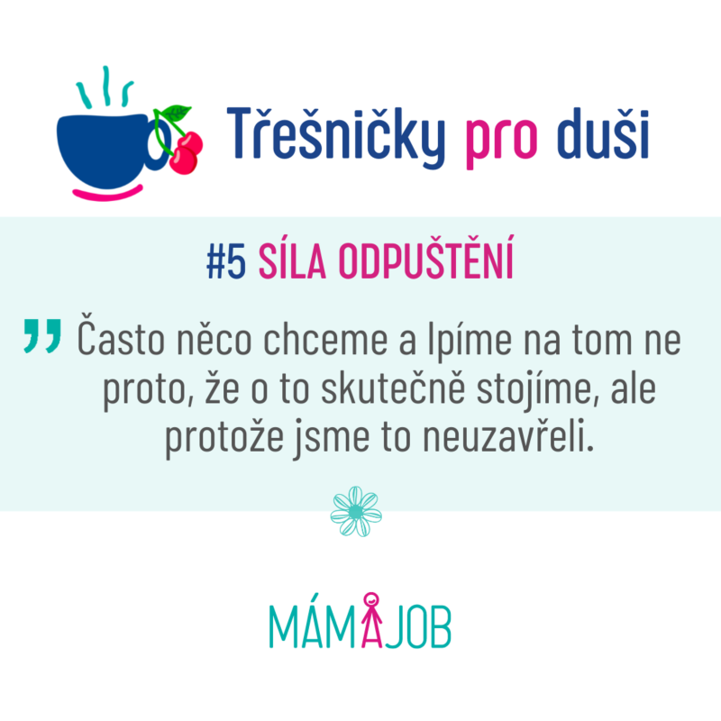 Obrázek epizody #5: Síla odpuštění. Často něco chceme a lpíme na tom ne proto, že o to skutečně stojíme, ale protože jsme to neuzavřeli