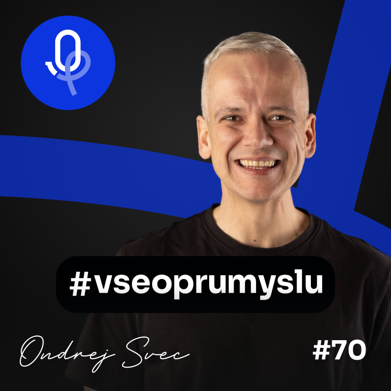 Obrázek epizody 107: Ondřej Švec – Spolehlivý, poctivý a soustředěný zaměstnanec je v dnešním světě výhra