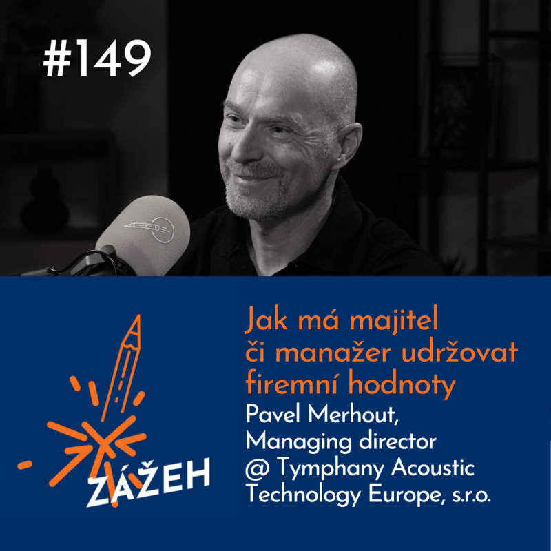 Obrázek epizody 149: Pavel Merhout | Jak má majitel či manažer udržovat firemní hodnoty