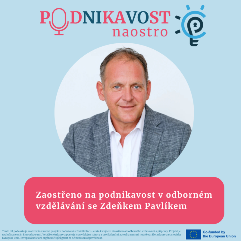 Obrázek epizody Zaostřeno na podnikavost v odborném vzdělávání se Zdeňkem Pavlíkem