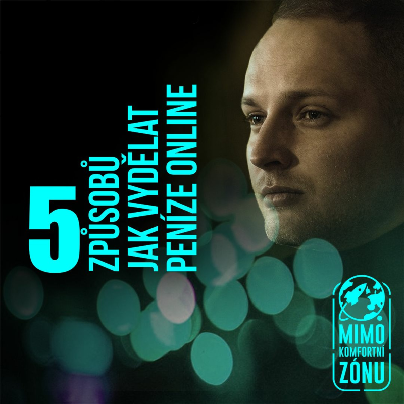 Obrázek epizody #03 - 5 způsobů, jak vydělávat peníze online