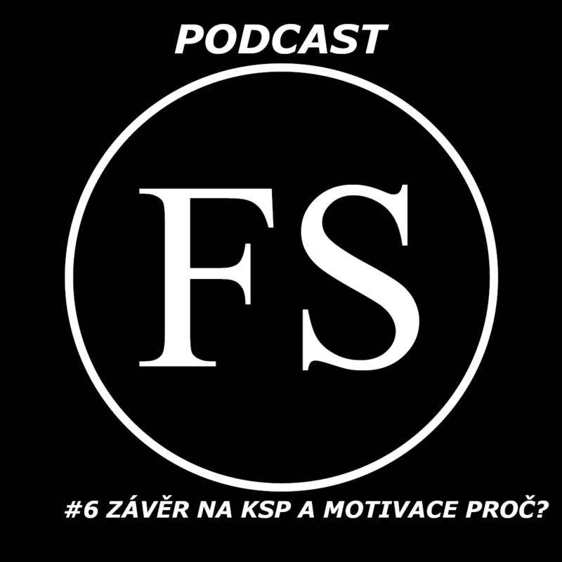 Obrázek epizody #6 ZÁVĚR NA KSP A MOTIVACE PROČ?