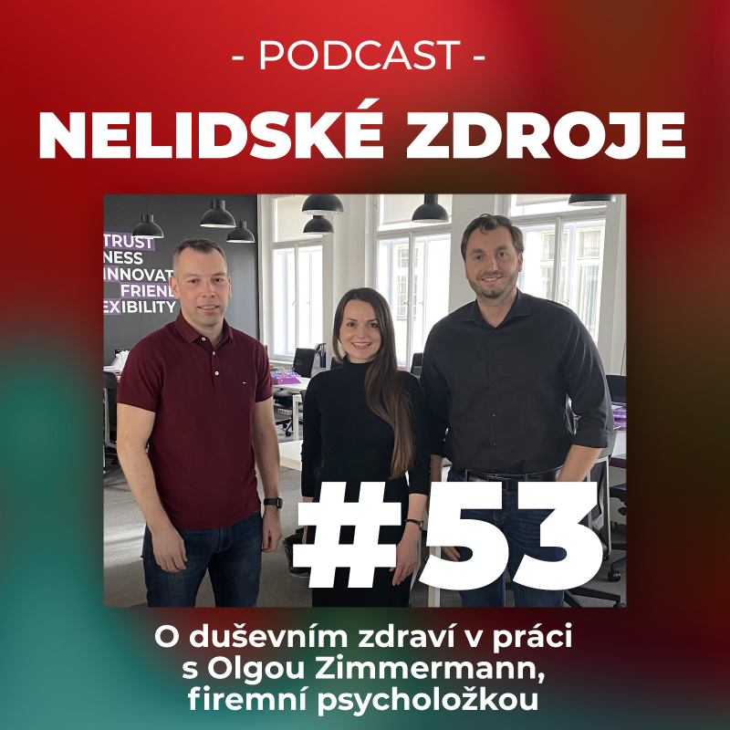 Obrázek epizody 53: O duševním zdraví v práci s Olgou Zimmermann, firemní psycholožkou