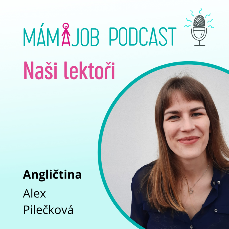 Obrázek epizody Seznamte se s lektorkou angličtiny pro MÁMA JOB Alexandrou Pilečkovou