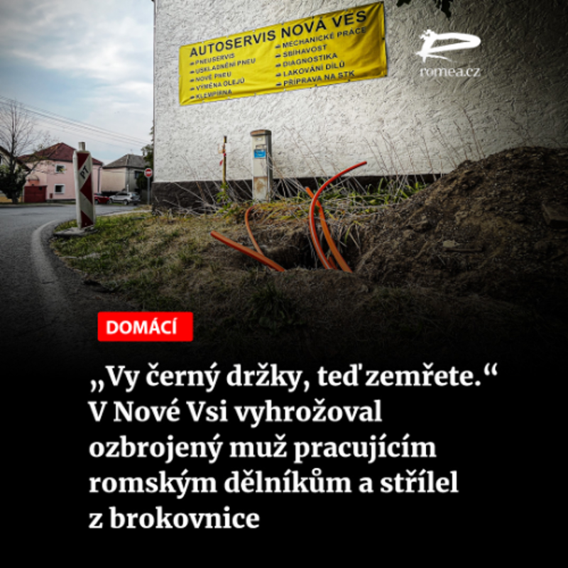 Obrázek epizody Čteme Romea.cz: „Vy černý držky, teď zemřete.“ V Nové Vsi vyhrožoval ozbrojený muž pracujícím romským dělníkům a střílel z brokovnice