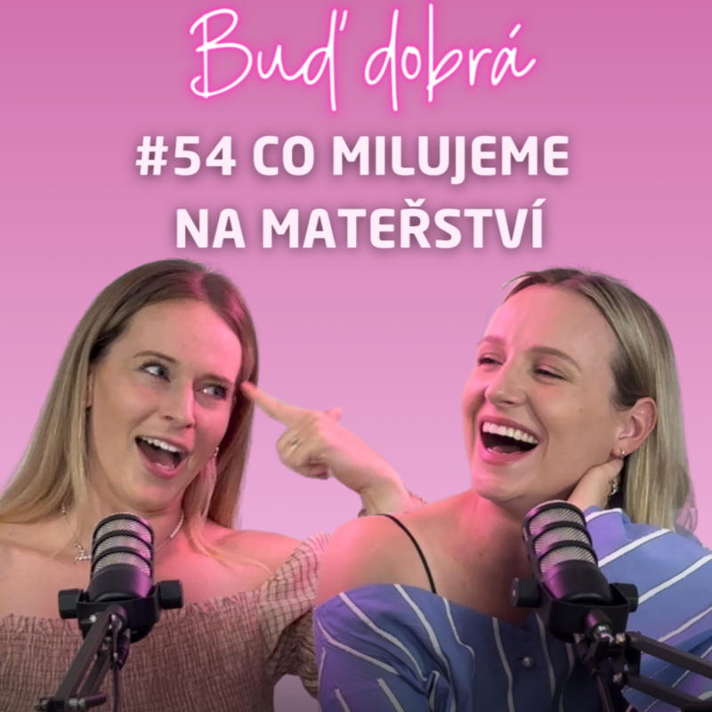 Obrázek epizody #55 Proč milujeme být mámy? Láska, pozorování žížal, obří efektivita. A používáme děti jako výmluvu?