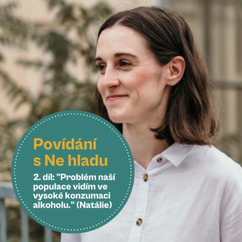 Obrázek epizody 34. Díl - Povídání s Ne hladu: "Problém naší populace vidím ve vysoké konzumaci alkoholu." (Mgr. Natálie Staroveská)