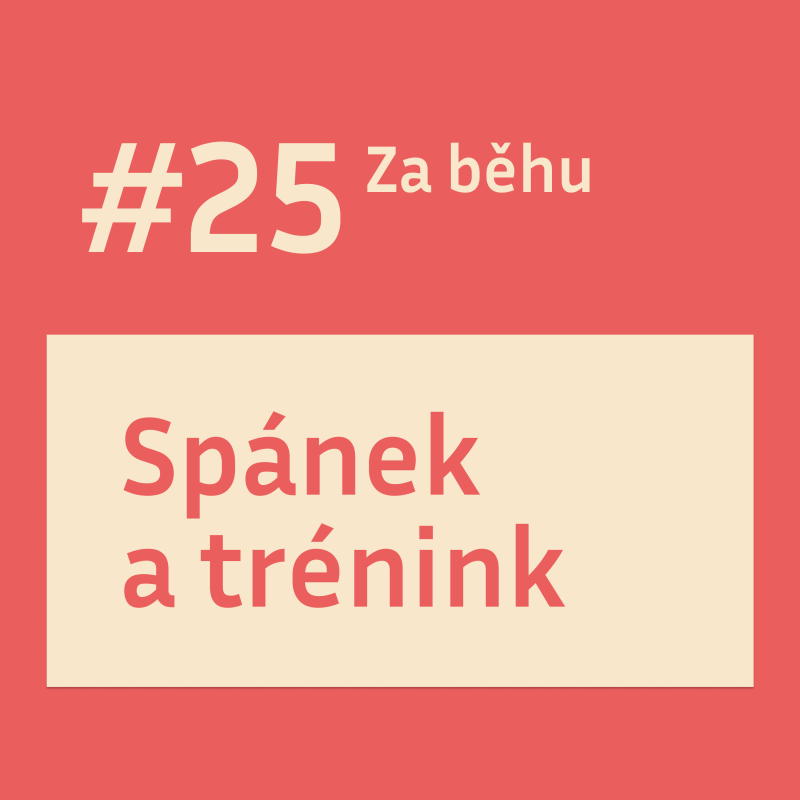 Obrázek epizody #25 Spánek a trénink: Kolik kilometrů uběhneš, když se nevyspíš?