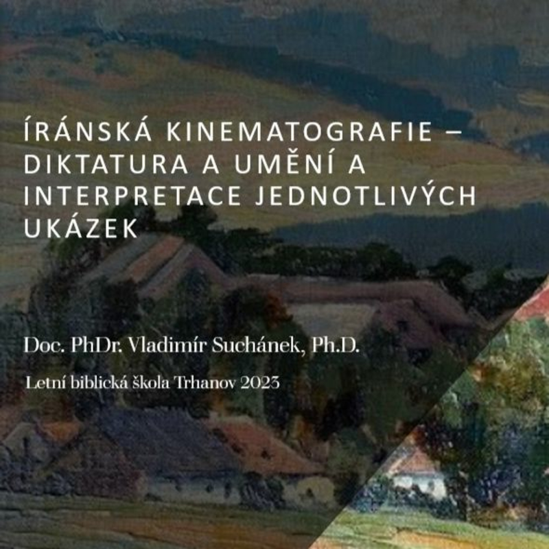 Obrázek epizody Íránská kinematografie – diktatura a umění - Doc. PhDr. Vladimír Suchánek, Ph.D.