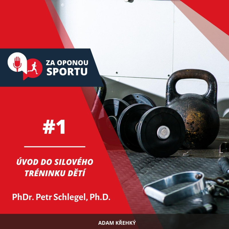 Obrázek epizody Za oponou sportu #1 - PhDr. Petr Schlegel, Ph.D. - Úvod do silového tréninku dětí