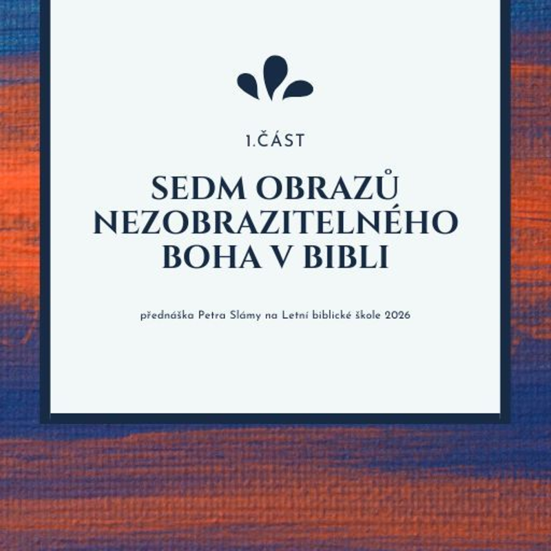 Obrázek epizody Sedm obrazů nezobrazitelného Boha v Bibli - 1.část