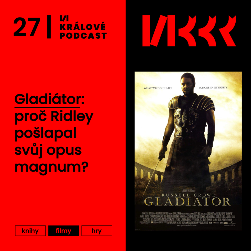 Obrázek epizody #27: Gladiátor: proč Ridley pošlapal svůj opus magnum?