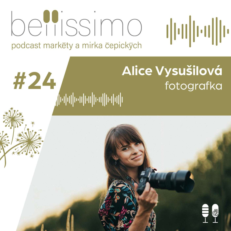 Obrázek epizody „Uvědomila jsem si, že přeci nechci být "pokladní roku" v Lidlu, ale že chci fotit," říká o své cestě za sny fotografka Alice Vysušilová