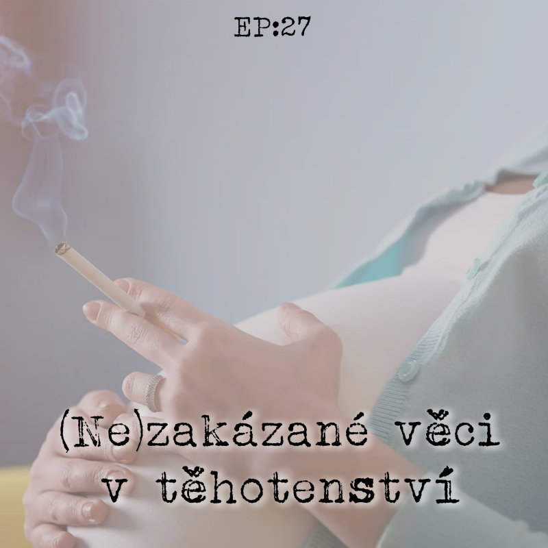 Obrázek epizody EP27: (Ne)zakázané věci v těhotenství