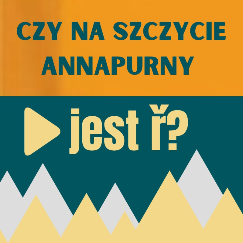 Obrázek epizody 88: Czy na szczycie Annapurny jest ř?