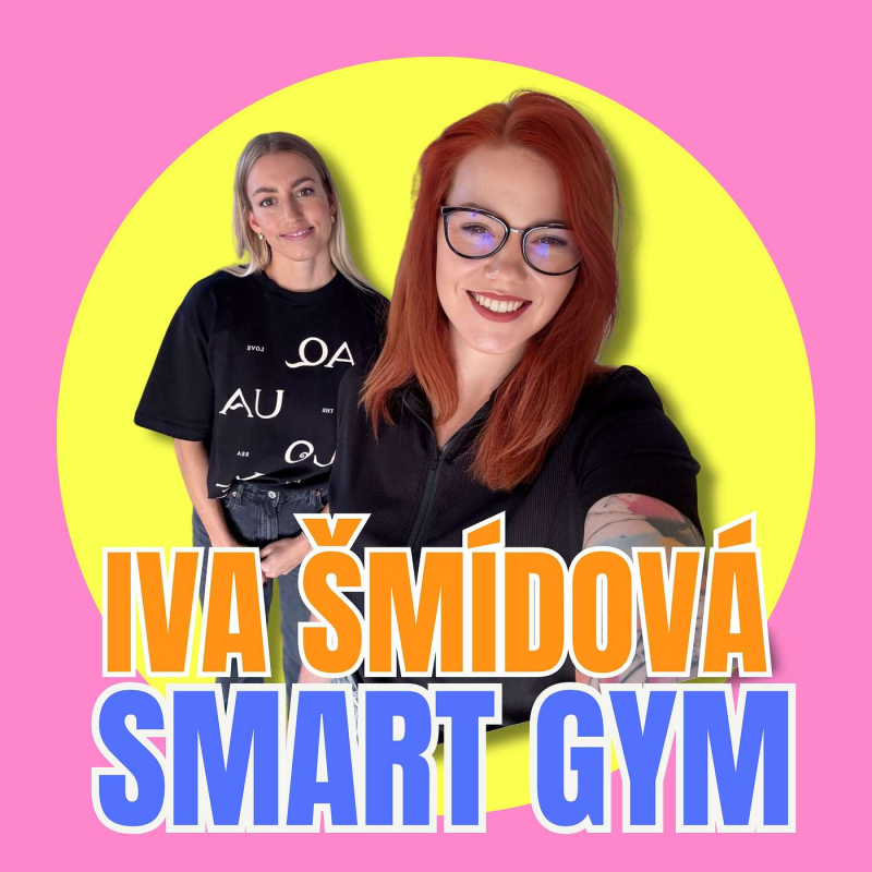 Obrázek epizody #03 Iva Šmídová – Cesta od trenérky k majitelce posilovny Smart Gym