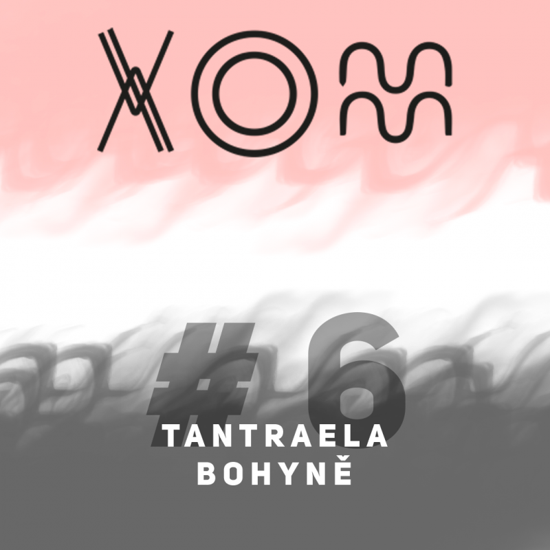 Obrázek epizody #6 – TANTRAELA – Bohyně