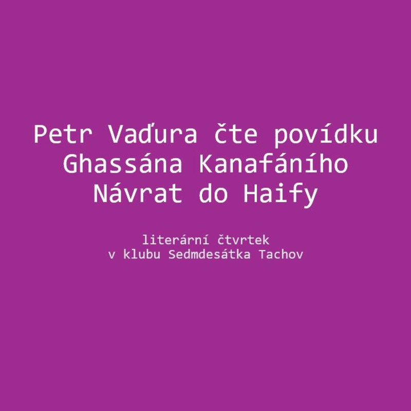 Obrázek epizody Petr Vaďura čte povídku Ghassána Kanafáního Návrat do Haify