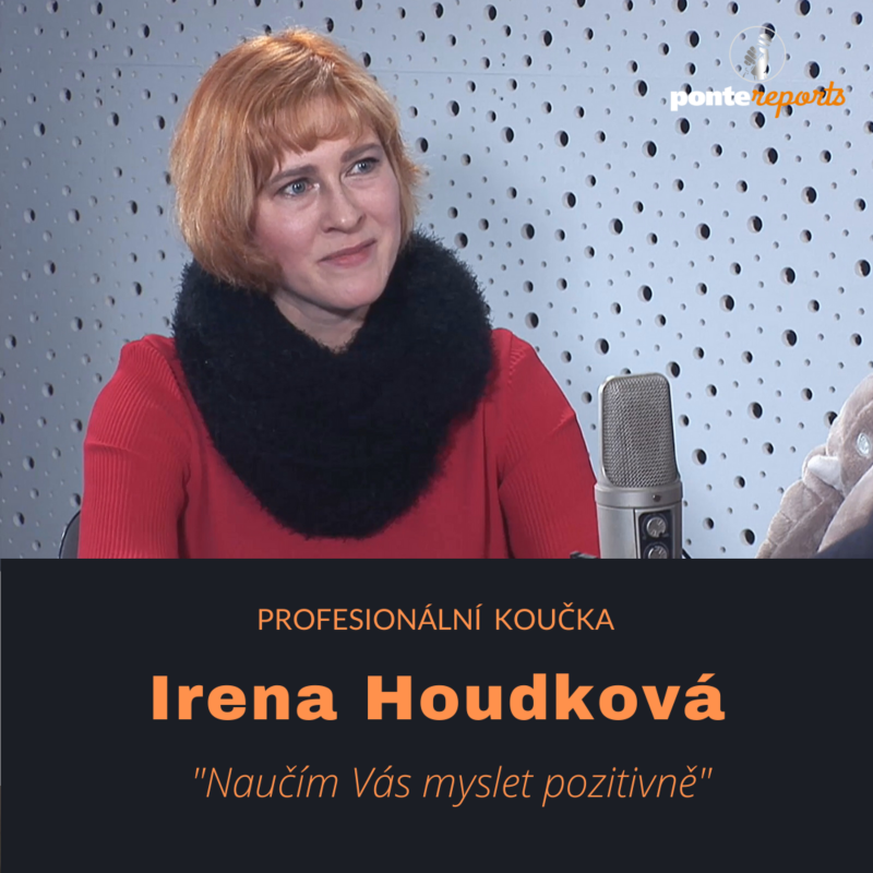 Obrázek epizody Irena Houdková – profesionální koučka: Naučím Vás myslet pozitivně