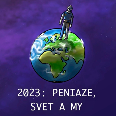 Obrázek epizody TRH, SVET, VOJNA, inflácia a MY v roku 2023. Ako vnímať súčasnú situáciu? Čo nás čaká? Bude lepšie?