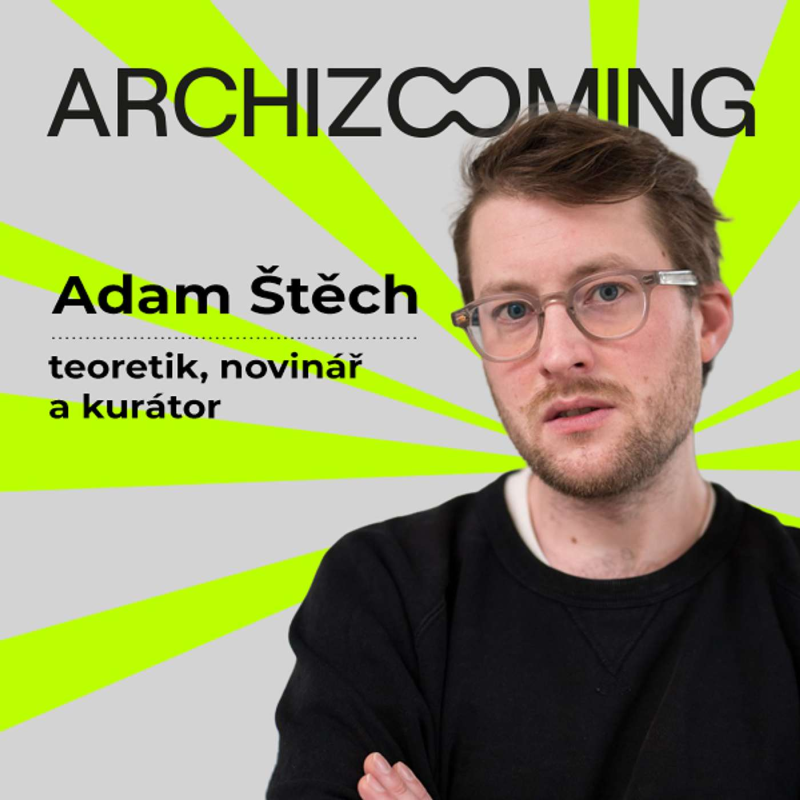 Obrázek epizody Adam Štěch | teoretik, novinář a kurátor