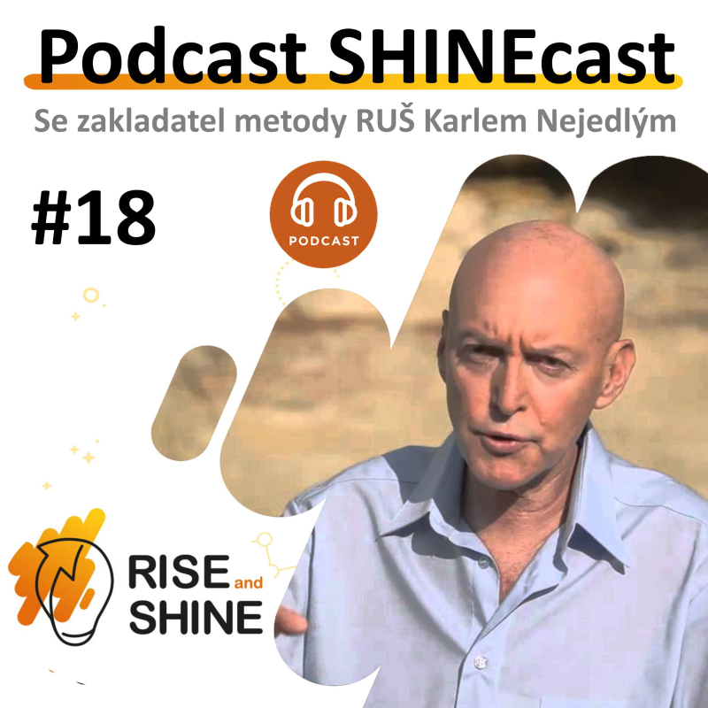 Obrázek epizody #18 SHINEcast - Jak najít příčinu trápení? - Terapeut metody RUŠ Karel Nejedlý